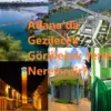 Adana'da Gezilecek Görülecek Yerler Nerelerdir